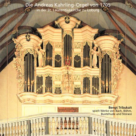 Die Andreas Kahrling-Orgel von 1705 in der St. Laurentiuskirche zu Loburg